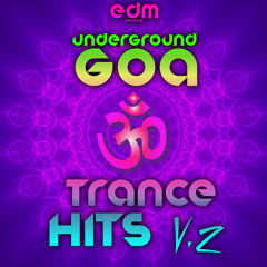 EDM107 - Underground Goa Trance Hits v.2- 40 Top Psychedelic Trance Blasters -FIRST 6 TRACKS PREVIEW