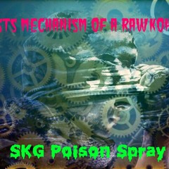 Ghosts Mechanism of a Rawkoholic (SKG Poison Spray)