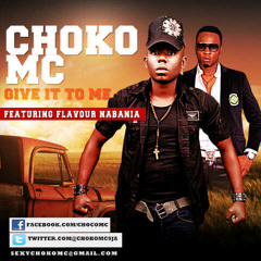 Choko Mc x Flavour Na'bania - Give It To Me (Nigeria)