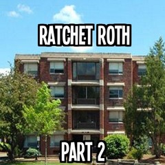 Jo$hy ft. Matty C & muhgoonyo - Ratchet (Roth Part 2)
