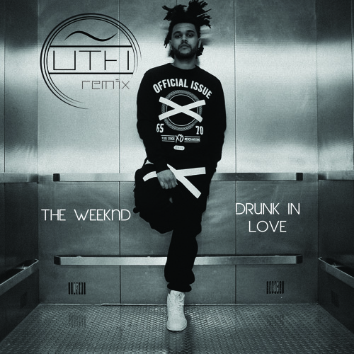 The Weeknd - Drunk In Love (Uth Remix) *FREE DOWNLOAD*