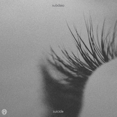 subdaio - Narcissus. (Suicide EP - March 8th)