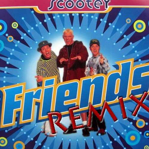 betale omgivet trække sig tilbage Stream Scooter - Friends Remix *Download* by MarcBucks | Listen online for  free on SoundCloud