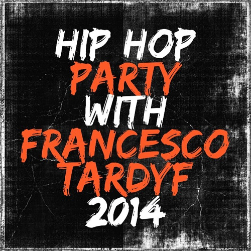 HIP HOP PARTY With FRANCESCO TARDYF 2014