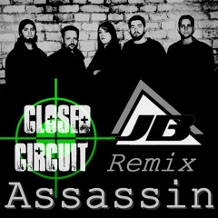 Assassin - Closed Circuit | JB Remix