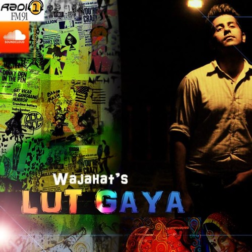 Lut Gaya - Wajahat hussain