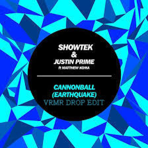 Showtek & Justin Prime ft Matthew Koma - Cannonball (Earthquake) [VRMR Drop Edit]