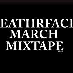 Leathrface - Mar̕ch ͏M͘ix̕tape̢ vol.̀ 1(N̷apalm 0͘0͏1̧) Free Download