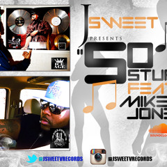 (Exclusive) So Stupid ft. Mike Jones