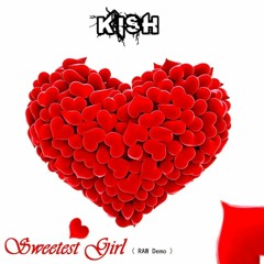 Sweetest Girl (RAW Demo)