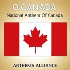 O Canada - Canadian National Anthem