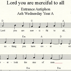 Lord You Are Merciful To All Ash Wed Entrance A