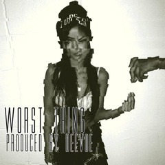 Worst Thing [Snippet]