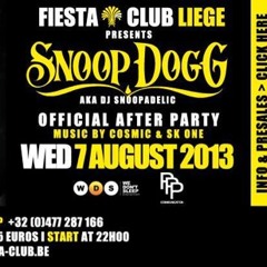 Dj SK ONE x Dj COSMIC x 07.08.2013 x live @ SNOOP DOGG AFTERPARTY x FIESTA CLUB x LIEGE BE