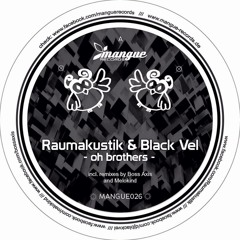 Raumakustik & Black Vel - Oh Brothers (Melokind Remix)