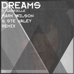 Mark Wilson & Ste Haley - Dreams ft. Gabrielle **FREE DOWNLOAD**