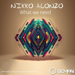 SM131 : Nikko Alonzo - What we need (Original Mix)