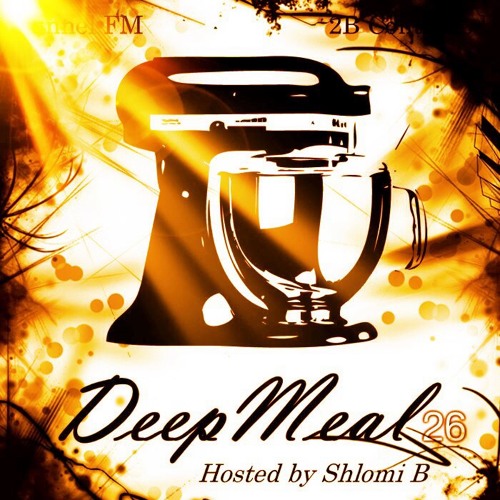 Shlomi B. 'Deep Meal' 026 Tunnel Fm February 2014