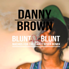 Danny Brown - Blunt after Blunt (NFTER RMX) FREE DOWNLOAD