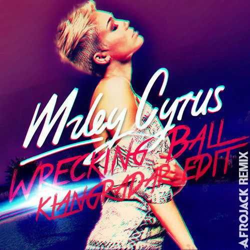 Stream Miley Cyrus - Wrecking Ball (Afrojack Remix) [Klangradar Edit]  *PREVIEW* by Klangradar | Listen online for free on SoundCloud