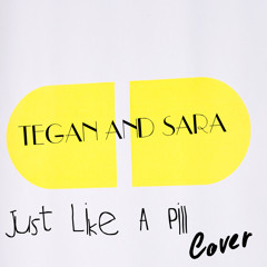 Tegan and Sara - Just Like a Pill (Cover)