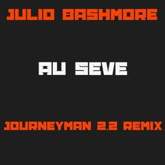 Julio Bashmore - Au Seve - JMP 2.2 Remix