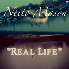 NEITO MASON - REAL LIFE