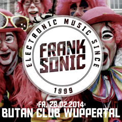 28.02.2014 - Frank Sonic @ Butan Club Wuppertal