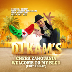Cheba Zahouania Vs Dj Kam's - Welcome To My Bled (Rmx Edit No Rap DJ Kam's)