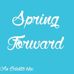 Spring Forward A Still1 30 Minute Mix