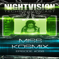 Miss Kosmix [UK] - NightVision Techno PODCAST 58 pt3