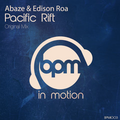 Abaze & Edison Roa - Pacific Rift (Original Mix)