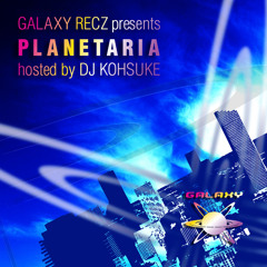 GALAXY RECZ presents PLANETARIA vol.24 Guest DJ Dosem