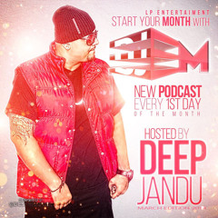 DJ EM MARCH 2014 PODCAST hosted by. DEEP JANDU