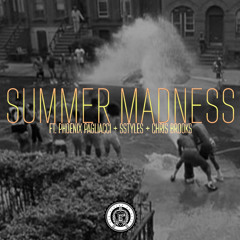 Summer Madness feat Phoenix Pagliacci, Sstyles & Chris Brooks