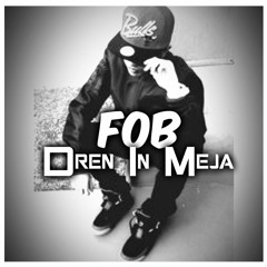 FOB = Dren In Meja Remix ☆☆☆ DOWNLOAD NOW ☆☆☆