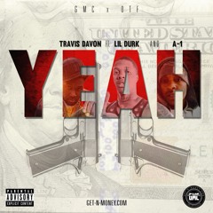 02 - Yeah ( A-1 ft. Lil Durk n Travis Davon aka Bossman) [prod by Nard & B]