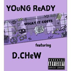 What It Costs ft D.Chew