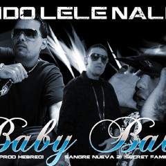 Baby Baby - Endo & Lele  ''Las Armas Secretas'' Ft Naldo