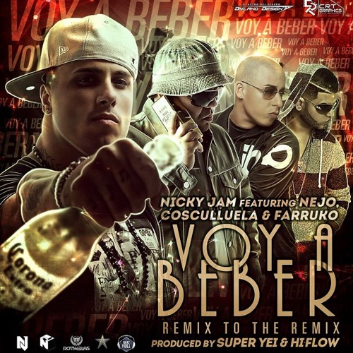 Stream Nicky Jam Ft. Ñejo, Farruko Y Cosculluela - Voy A Beber (Remix To  The Remix) by Carlos_qml | Listen online for free on SoundCloud