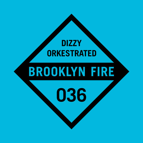 Orkestrated - Dizzy [Brooklyn Fire Records]