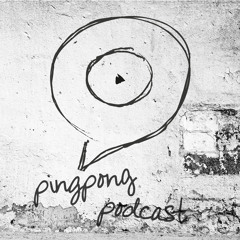 Pingpong Podcast # 3
