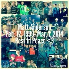 Love You Matt, Rest In Peace