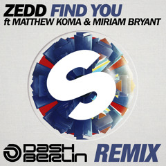 Zedd ft. Matthew Koma & Miriam Bryant - Find You (Dash Berlin Remix)[OUT NOW]