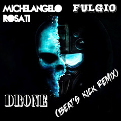 Michelangelo Rosati & FULGiO - Drone (Beat's Kick Remix)