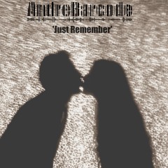 Just Remember-Andre Barcode Dj Set