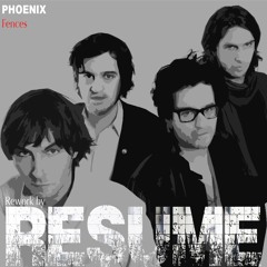 Phoenix "Fences" Rework By Resume