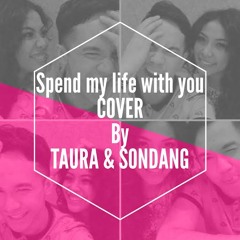 Spend My Life With You - Eric Benet feat Tamia COVER By TAURA & SONDANG
