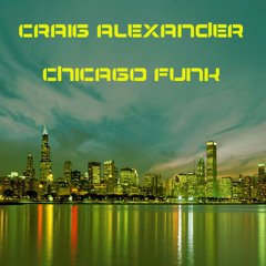 Chicago Funk- Craig Alexander