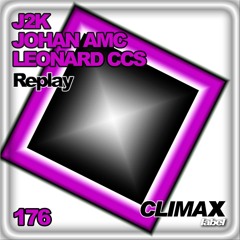 J2K & JOHAN AMC - REPLAY prev. (CLIMAX LABEL)